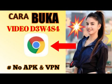 Cara Buka Video D3w4s4 Google Chrome 2022 | Video D3w4s4 Terbaru Tanpa VPN dan Aplikasi