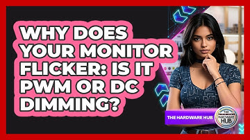 Why Does Your Monitor Flicker: Is It PWM Or DC Dimming? - The Hardware Hub