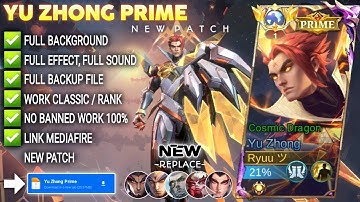 Script Skin Yu Zhong PRIME - Cosmic Dragon No Password | Full Effect Voice | Patch Terbaru
