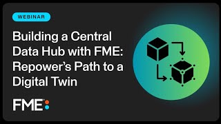 Building a Central Data Hub with FME: Repower’s Path to a Digital Twin