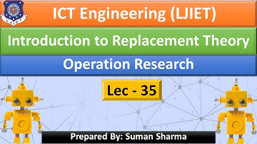 Lec-35_Introduction to Replacement Theory | Operation Research | ICT Engineering