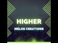 Highermelos creations official