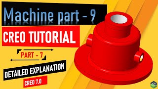 Creo tutorial  Machine part - 9 , Full tutorial video with detailed explanation.