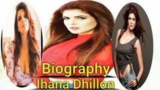IHANA DHILLON BIOGRAPHY|| FAMILY|| AGE|| WEIGHT|| HEIGHT|| INCOME|| AFFAIRS||