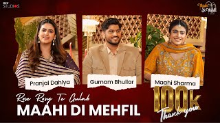 Maahi Di Mehfil | Rose Rosy Te Gulab | Maahi Sharma | Gurnam Bhullar | Pranjal Dahiya