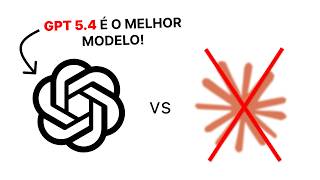 GPT 5.4 é o melhor modelo de todos!
