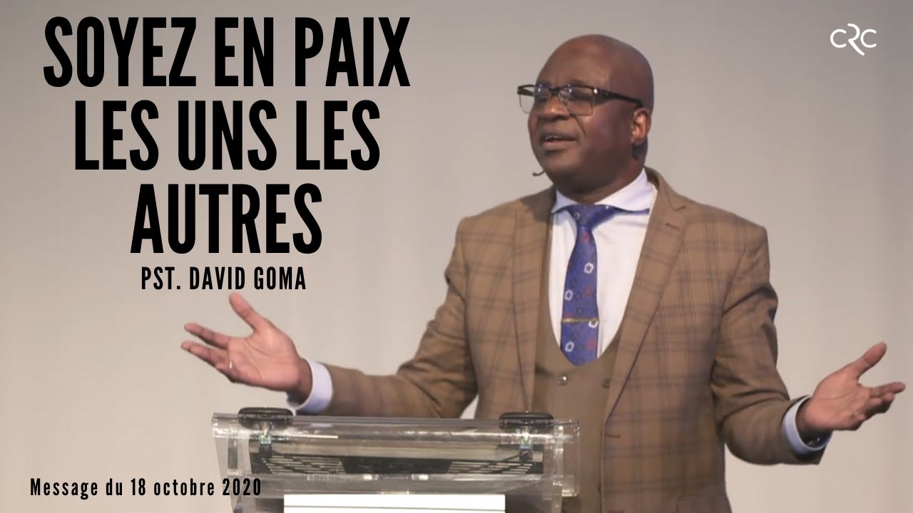 Soyez en paix les uns les autres| Pst. David Goma [18 octobre 2020]