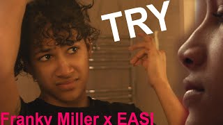 Franky Miller x EASI - Try