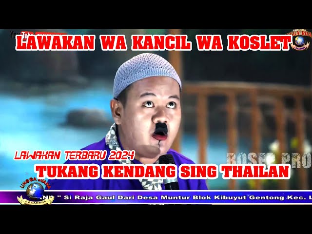 TUKANG KENDANG SING THAILAN || LAWAKAN WA KANCIL LAN WA KOSLET TERBARU class=