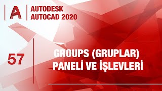 AutoCAD 2020 - Ders 57 -Groups (Gruplar) Paneli ve İşlevleri