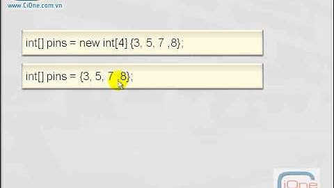 Chương 8 - Bài 1: Sử dụng Array (mảng) - Phần căn bản