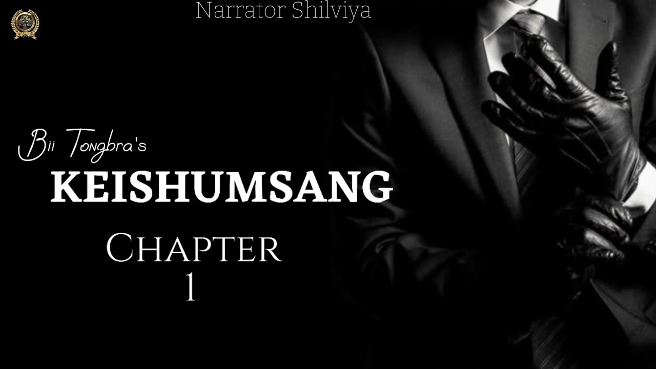 KEISHUMSANG : Chapter 1 || Bii Tongbra || Shilviya 
