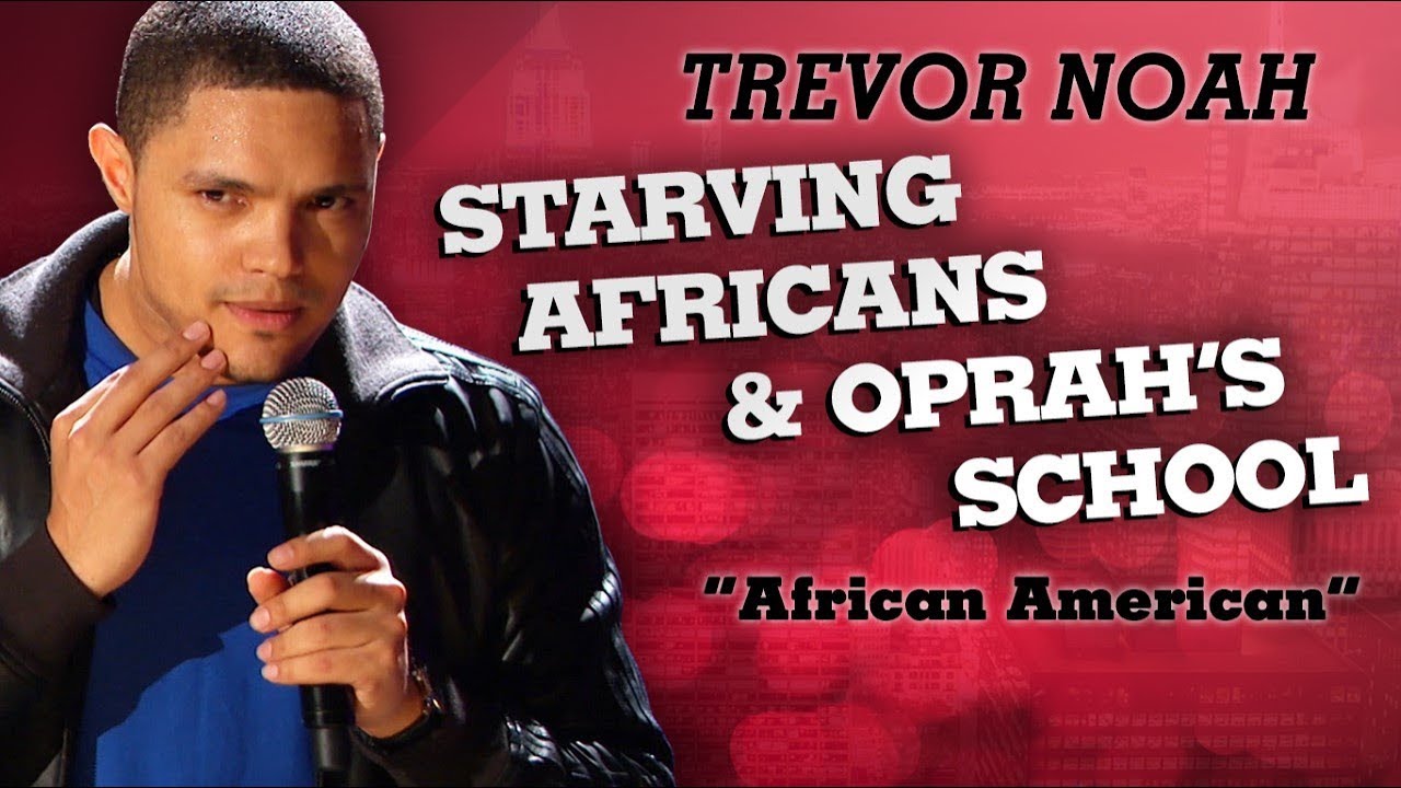 Download "Starving Africans & Oprah's School" - Trevor Noah - (African American)
