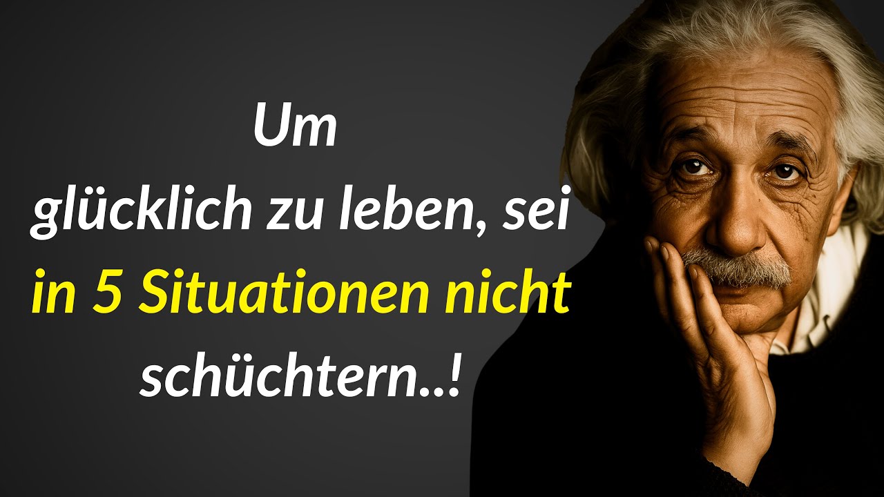Seien Sie in 5 Situationen nicht schüchtern | Albert Einstein Zitate fürs Leben