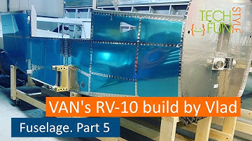 Fuselage Part 5 - RV10 Build by Vlad