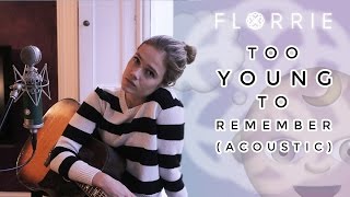 Florrie - Too Young To Remember (Acoustic version) chords