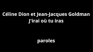 Céline Dion et Jean-Jacques Goldman-J'irai où tu iras-paroles Resimi