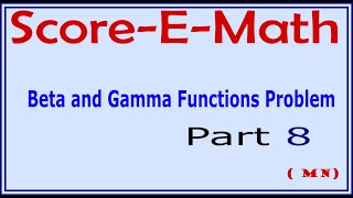 Beta and Gamma Functions Problems  ( Part 8  )