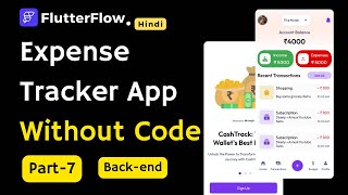 FlutterFlow Tutorial For Expense Tracker App In Flutter Without Code | Back-end Tutorial Part -7