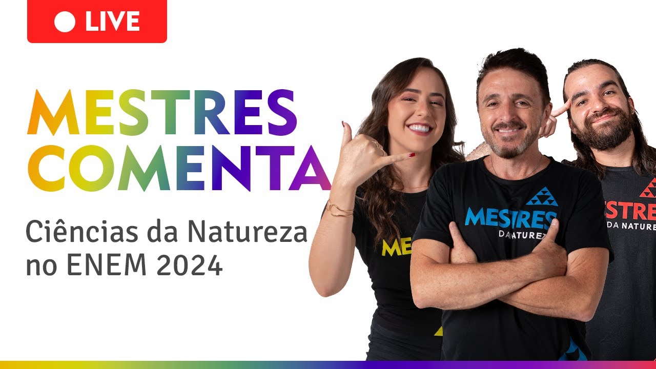 Comentando o ENEM 2024 AO VIVO: Ciênicas da Natureza