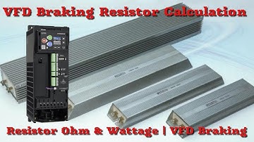 VFD Braking Resistor Calculation | Breaking Resistor Ohm & Wattage | VFD Braking