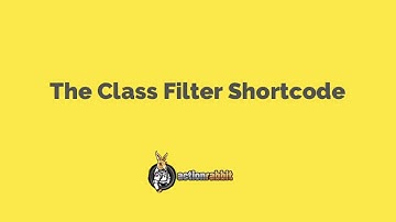 Working with the Class Filter shortcode in Action Rabbit