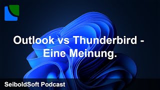 Outlook vs Thunderbird  Eine Meinung