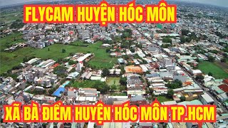 Flycam khám phá Huyện Hóc Môn, đường Bà Điểm, đường Phan Văn Hớn huyện Hóc Môn thành phố Hồ Chí Minh