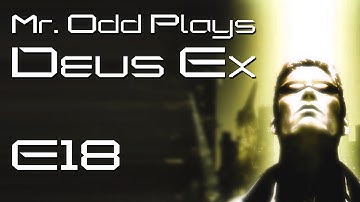 Mr. Odd Plays Deus Ex (The Original) - E18 - Manderley and Navarre Down. Repeat. Down.