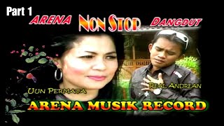Part 1 - Arena Nonstop Dangdut Melayu - Real Andrean dan Uun Permata