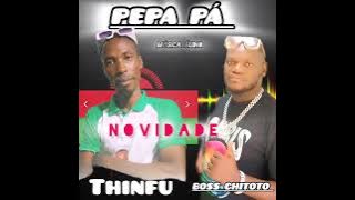 Thinfu FT Boss Chitoto__pepa pa 🇲🇼🇲🇿novo