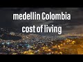 cost of living Medellin Colombia