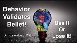 Behavior Validates Belief - How to Change a Habit