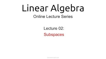 Lecture 02: Subspaces