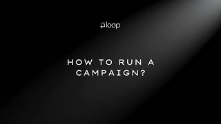 Choosing the Right Campaign Strategy in Loop