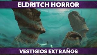 PARTIDACA A... Eldritch Horror: Vestigios Extraños (solitario) - PARTE 1