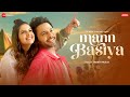 Mann Basiya - Stebin Ben & Tunisha Sharma | Samira Koppikar | Sahib | Zee Music Originals