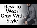 4 Tips On Wearing Gray With Style | Grey In Interchangeable Wardrobe | Matching Gray Clothes