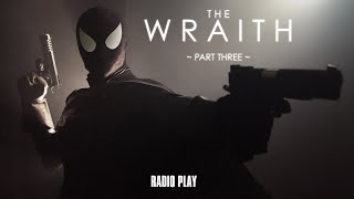 THE WRAITH,  PART THREE (a radio play by Chris .R. Notarile)