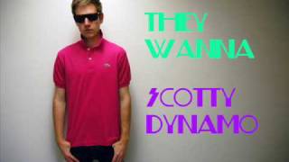 Watch Scotty Dynamo They Wanna video