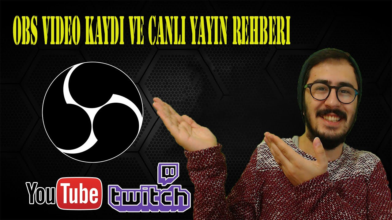 OBS  Open Broadcaster Software Tutorial  Video Kayt ve Canl Yayn Program