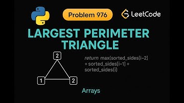 LeetCode 976: Largest Perimeter Triangle | Python Solution | Sorting Approach
