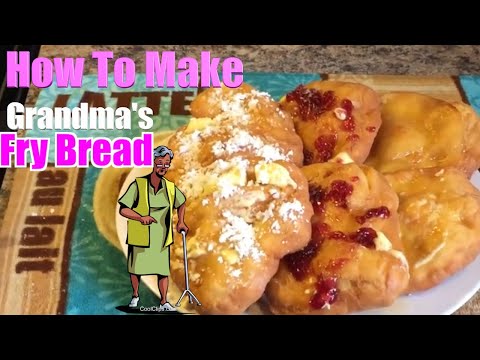 How To Make Grandmoms Fry Bread