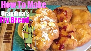 How To Make Grandmoms Fry Bread