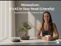 Why Minimalism Is NOT What You Think!