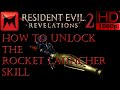 Resident Evil Revelations 2 Raid Mode How to Unlock the Rocket Launcher Skill fast Chris Redfield HD