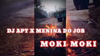 DJ APT X MENINA DO JOB X MOKI MOKI STYLE TERBARU 2025