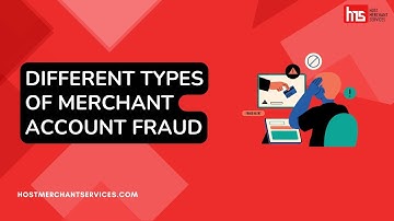 Different types of merchant account fraud