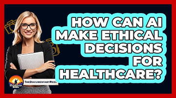 How Can AI Make Ethical Decisions For Healthcare? - The Documentary Reel