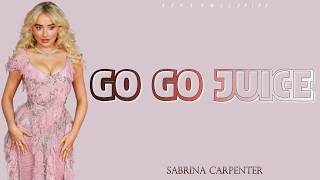 Sabrina Carpenter - Go Go Juice (Lyrics)